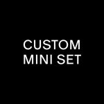 Custom Mini Set